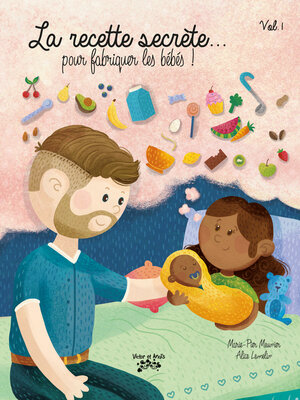 cover image of La recette secrète... pour fabriquer les bébés !